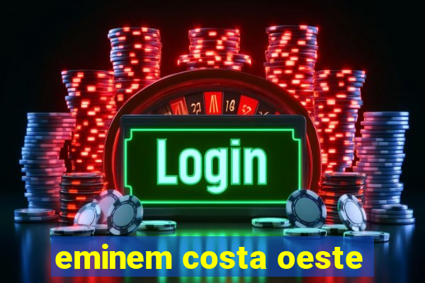 eminem costa oeste